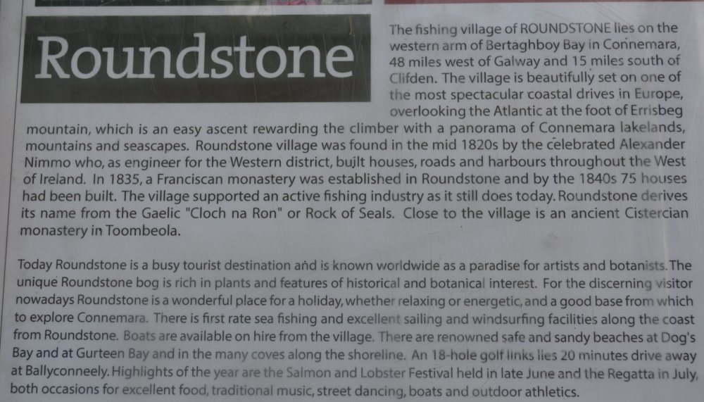 A summary of Roundstone's history is described on the above information board Roundstone, Connemara, Co. Galway, Ireland